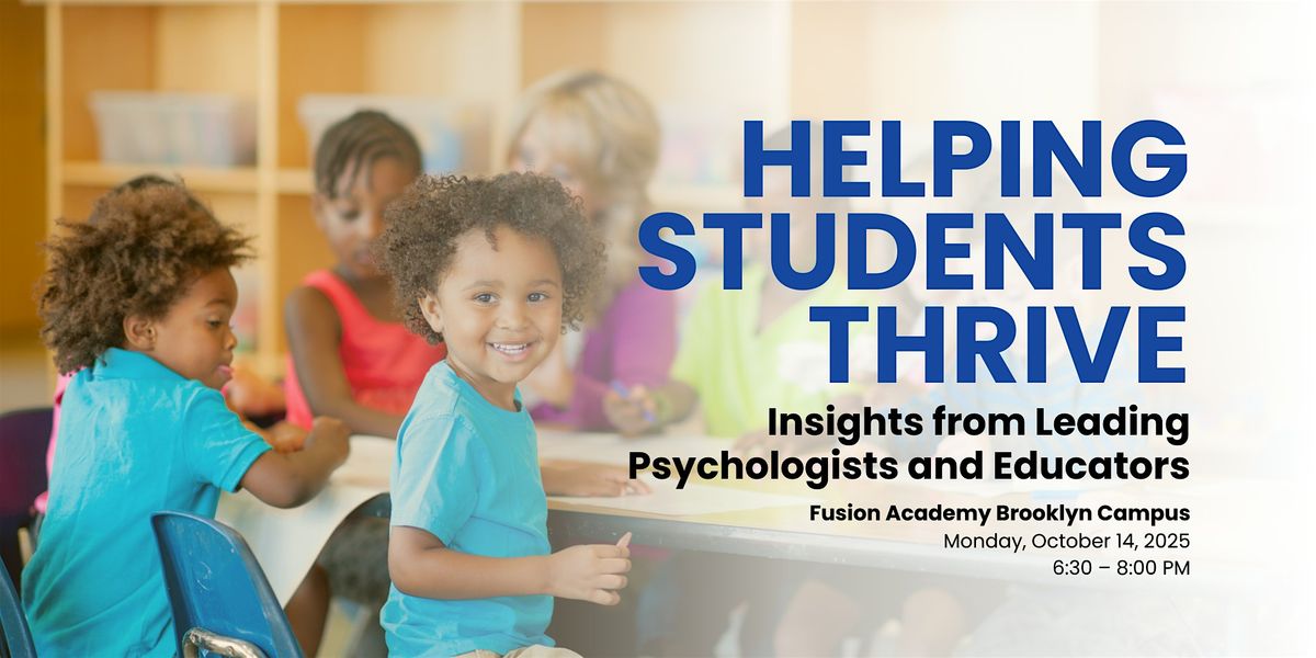 HELPING STUDENTS THRIVE - Insights from Leading Psychologists and Educators