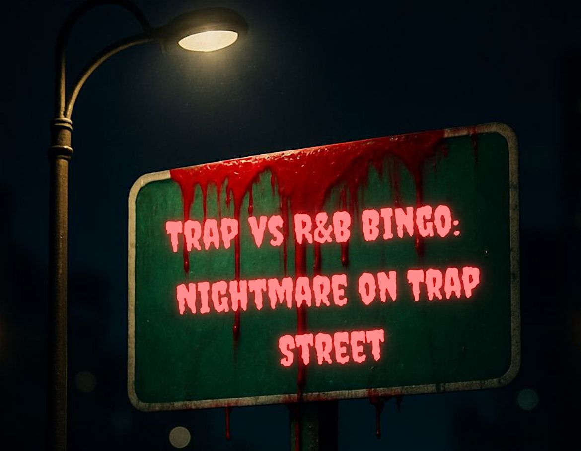Trap vs R&B Bingo:  Nightmare on Trap Street