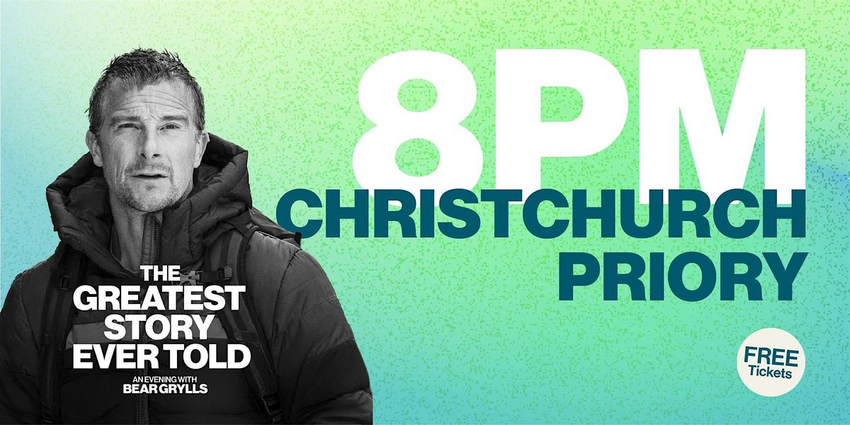 An Evening With Bear Grylls - 8PM Christchurch Priory