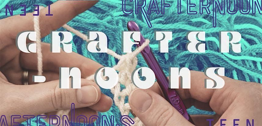 Crafternoons (Grades 6-12)