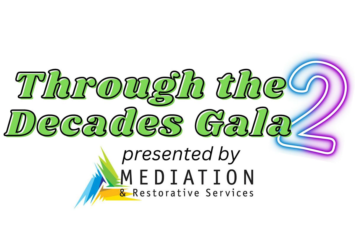 2025 Through the Decades Gala