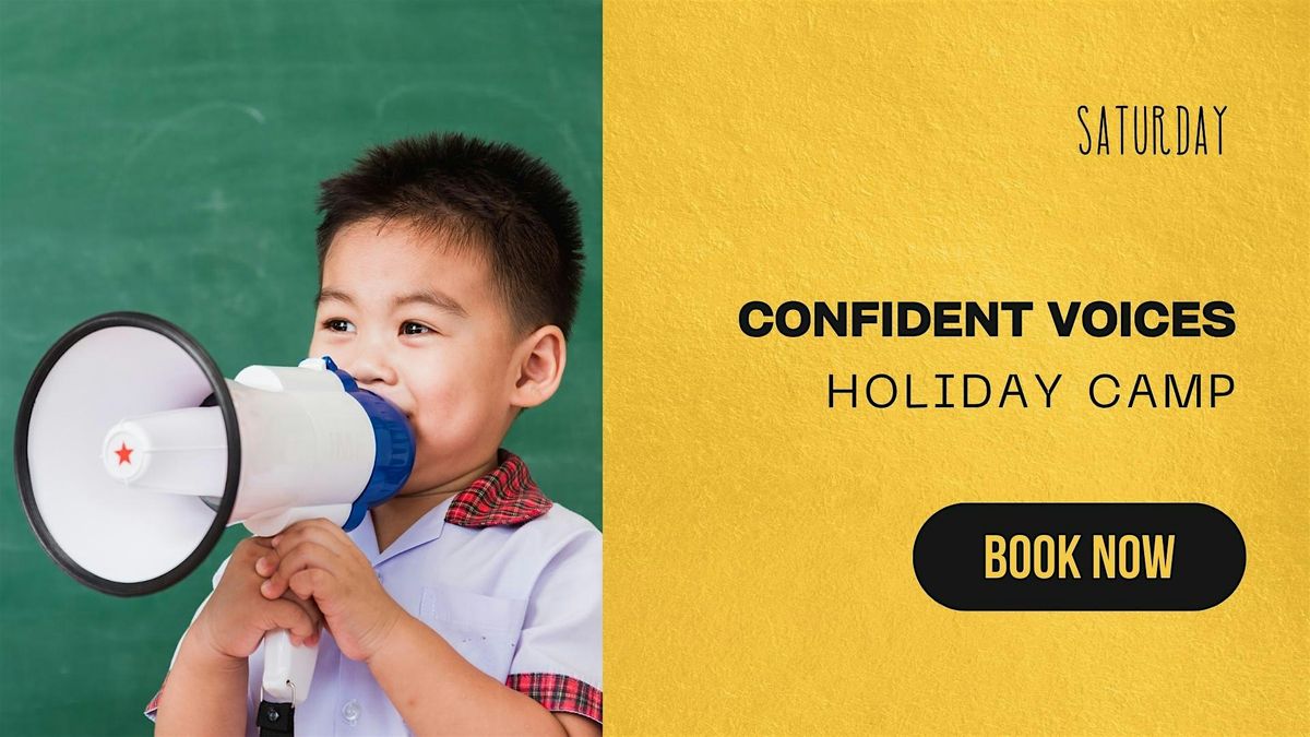 Confident Voices Holiday Camp (7 to 12 years old)