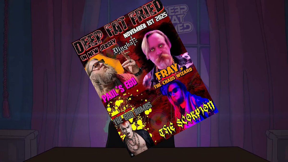 Deep Fat Fried: Paul's Ego  Fray The Chaos Wizard & The Scorpion