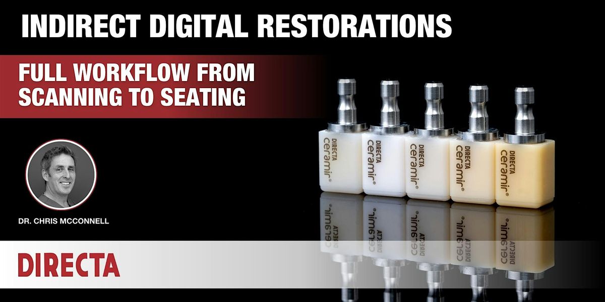 Indirect Digital Restorations - Full Workflow from Scanning to Seating