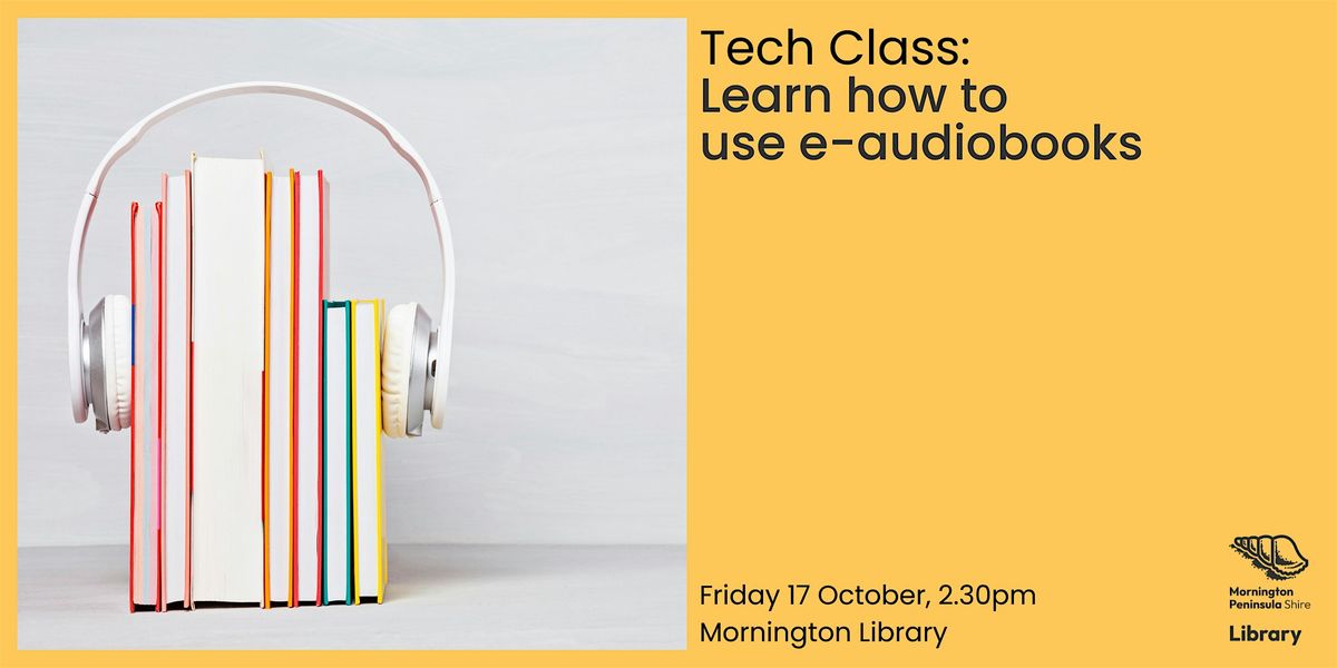 Tech Class: Learn how to use e-audiobooks - Mornington Library