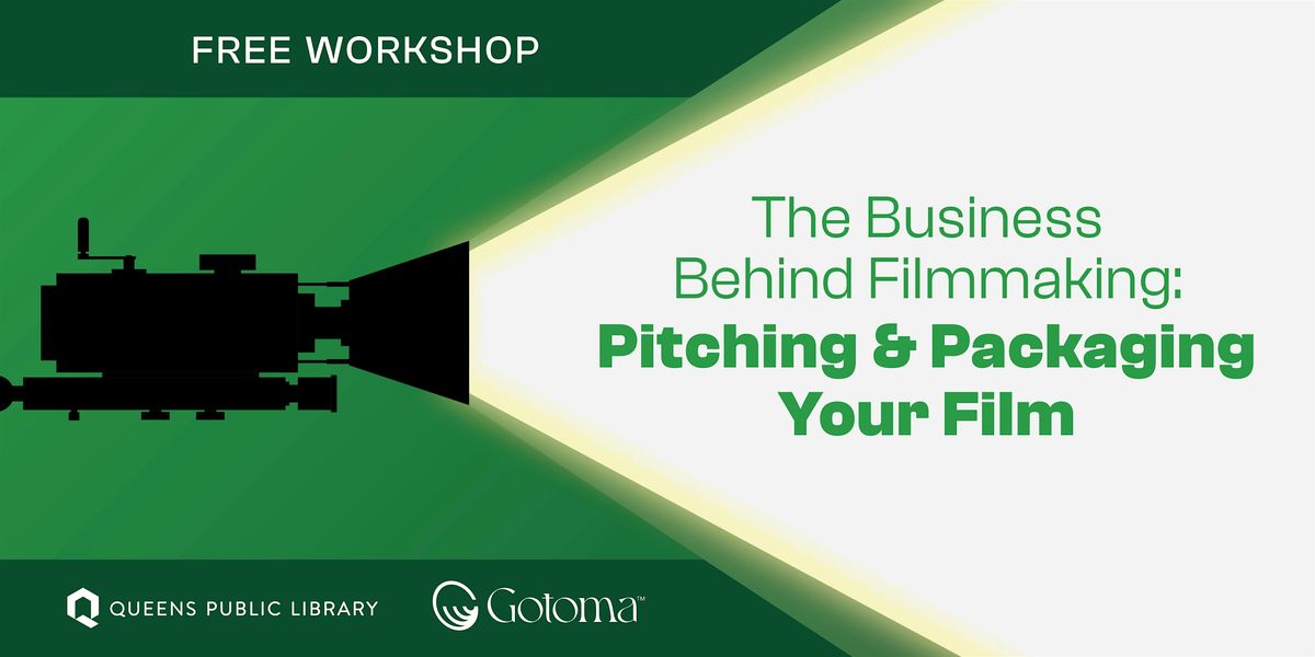 The Business Behind Filmmaking: Pitching and Packaging Your Film
