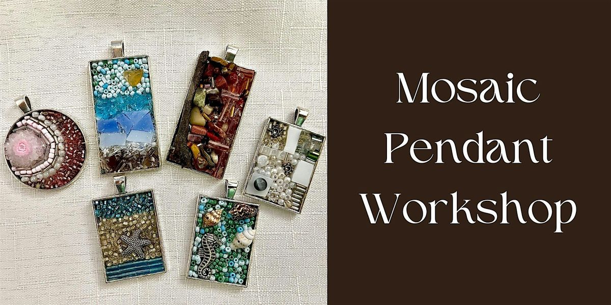 Mosaic Pendant Workshop