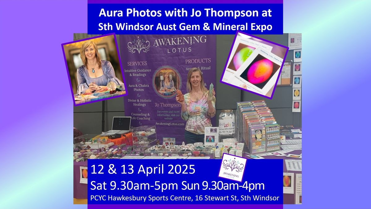 Sth Windsor Gem & Crystal Expo with Aura Photos by Jo Thompson - Event Host: Aust Gem & Mineral Expo