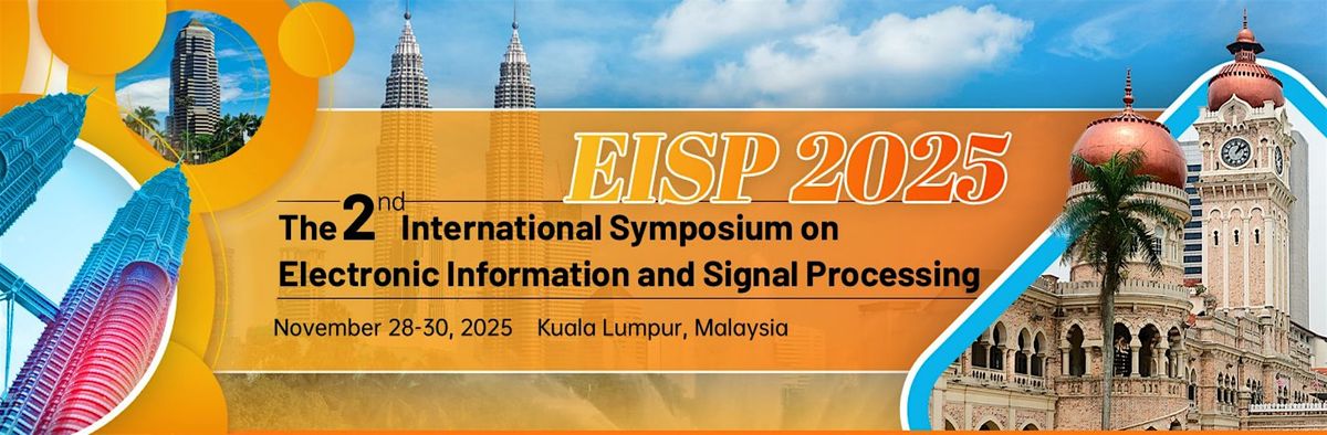 2025 2nd Int'l   Symposium on Electronic Information and Signal Processing