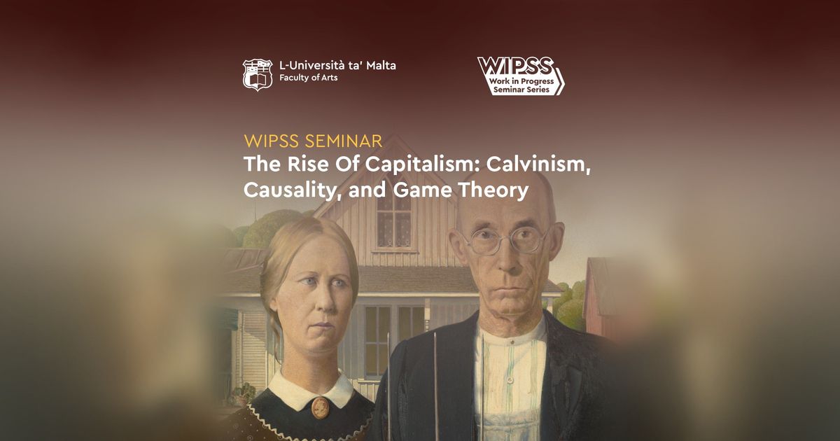 WIPSS - The Rise Of Capitalism: Calvinism, Causality, and Game Theory