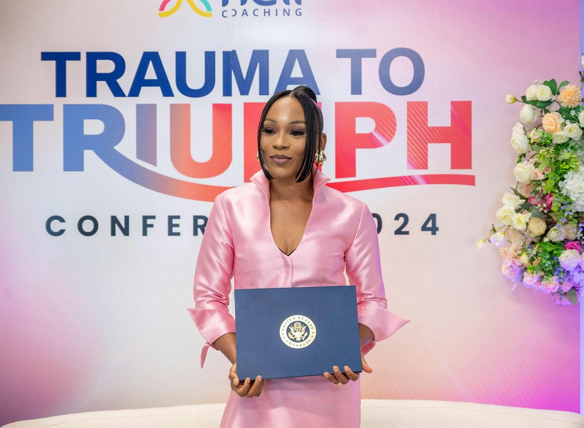 Trauma to Triumph Conference 2025