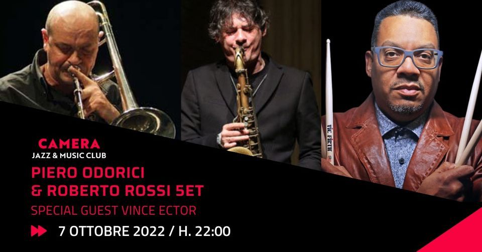 PIERO ODORICI & ROBERTO ROSSI 5ET “SPECIAL GUEST VINCE ECTOR”, Camera