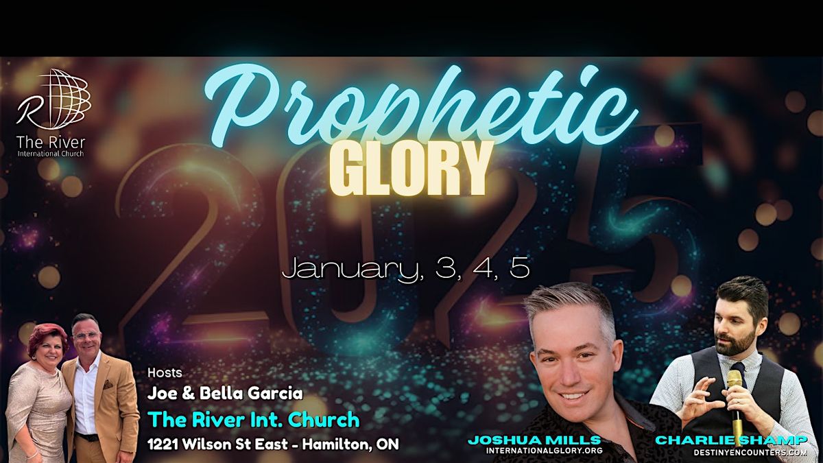 Prophetic Glory - January 3 - 5\/2025