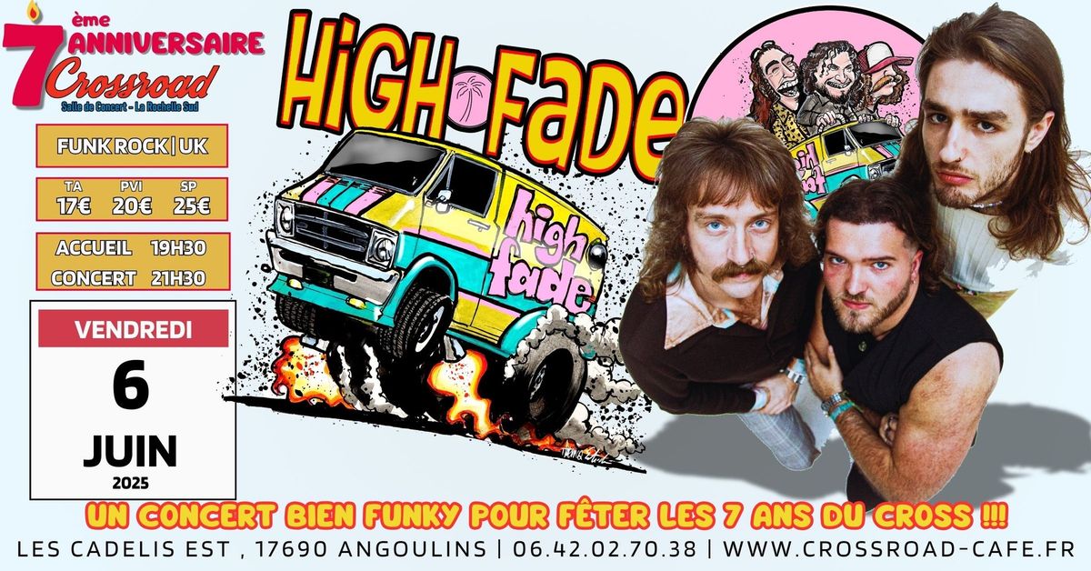 CONCERT ANNIVERSAIRE 7 ANS DU CROSSROAD | HIGH FADE | FUNK ROCK UK