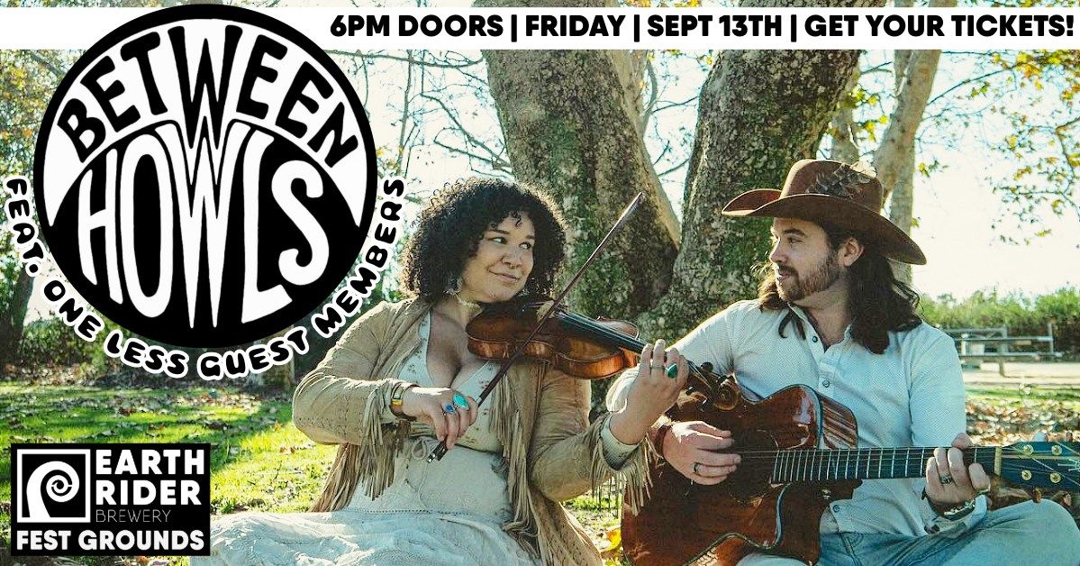 Between Howls (One Less Guest) | 6pm Doors | Friday | September 13th | Get your tickets!