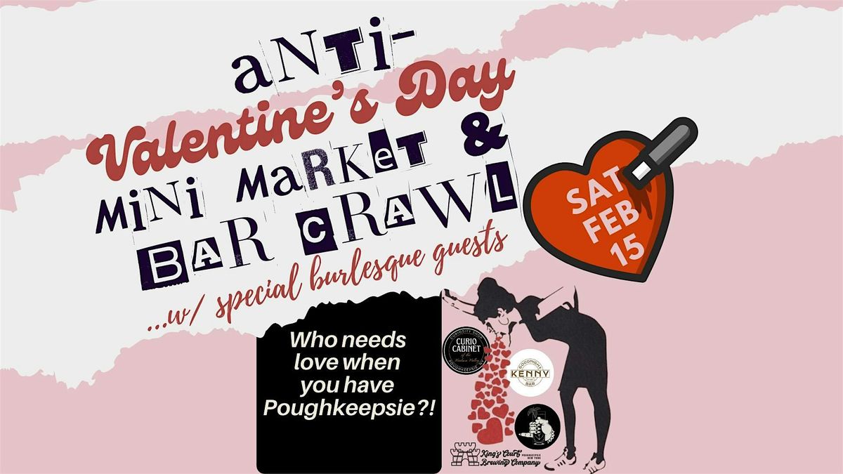 Anti-Valentine's Day Mini Market & Bar Crawl!