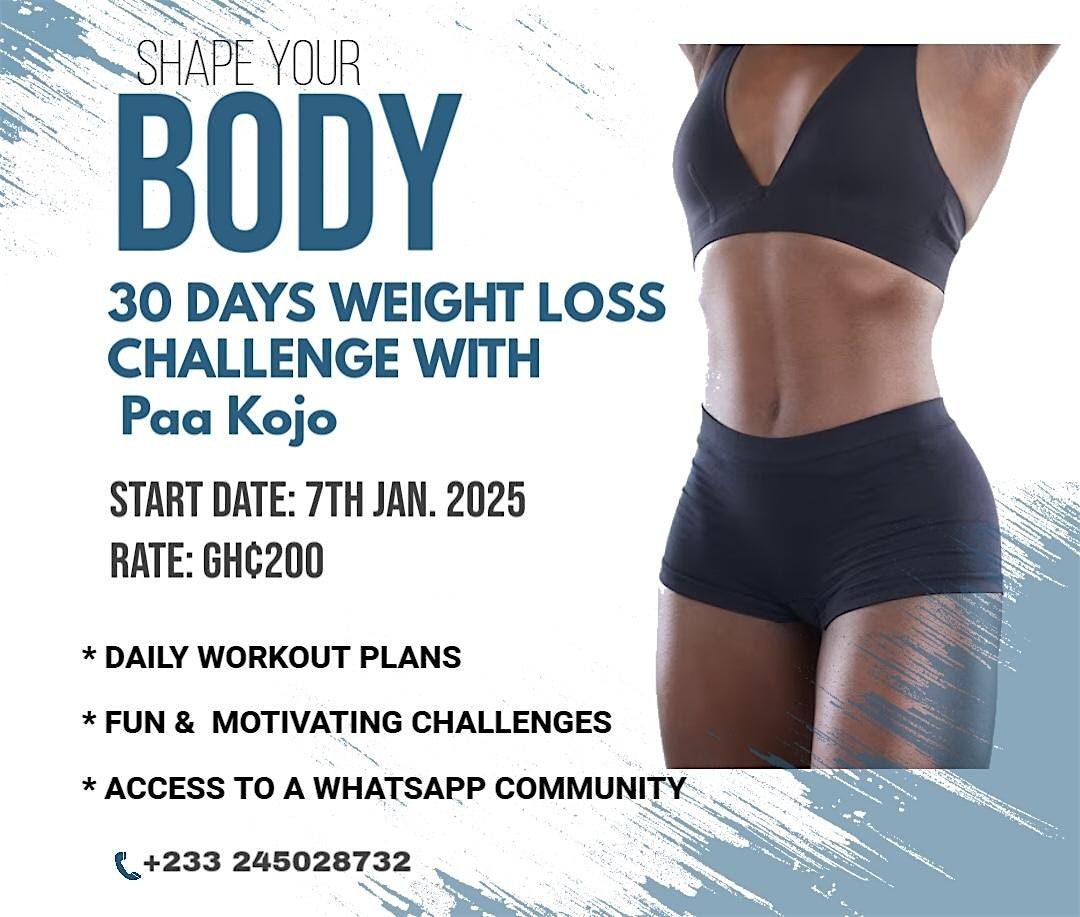 30 DAYS WEIGHT LOSS CHALLENGE WITH Paa Kojo