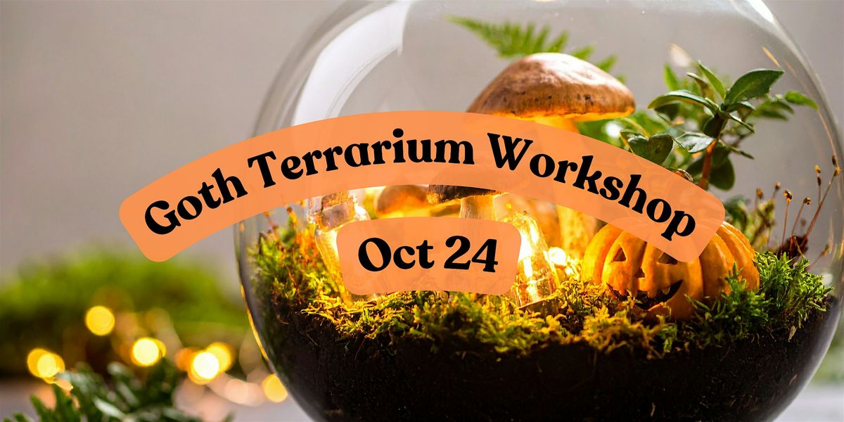 Goth Terrarium Workshop