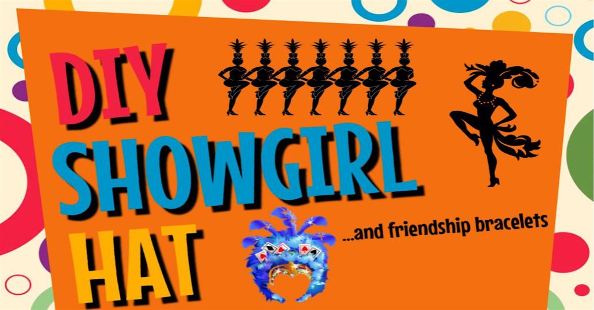 Girls DIY Showgirl Hat and Friendship Bracelets