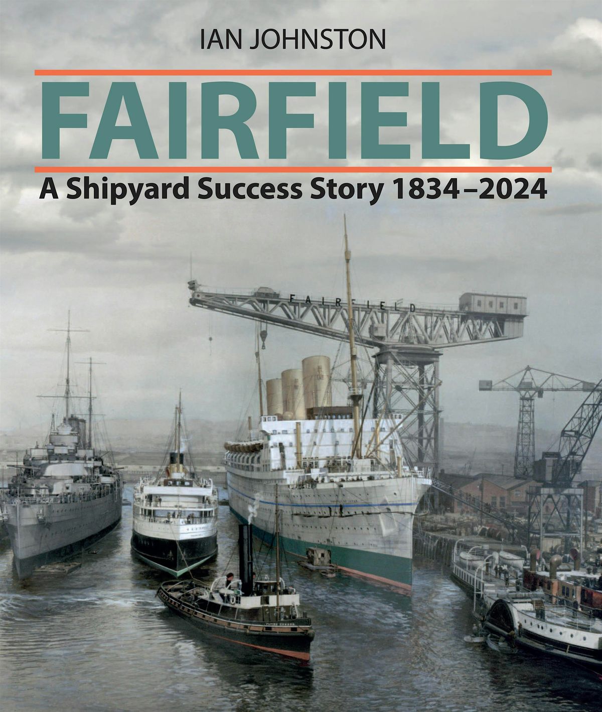 Fairfield - a shipyard success story 1834 - 2024