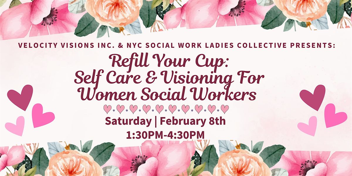 Refill Your Cup: Self-Care & Visioning for Women in Social Work