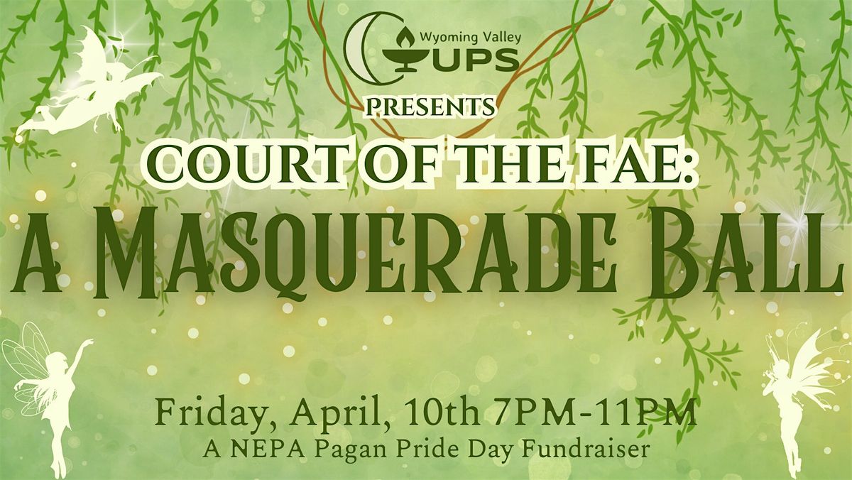 Court of Fae: A Masquerade Ball & NEPA Pagan Pride Day Fundraiser