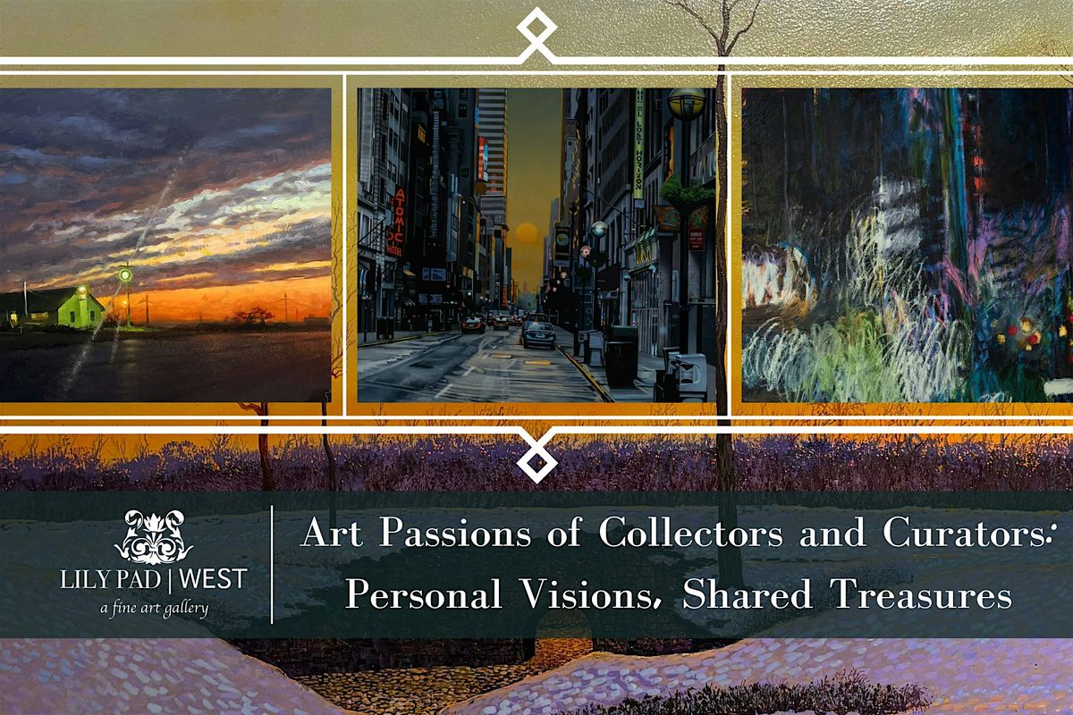 Art Passions of Collectors and Curators: Personal Visions, Shared Treasures