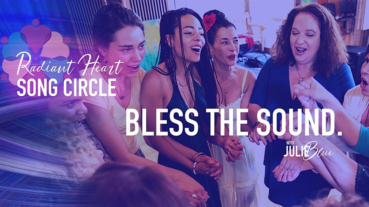 Radiant Heart Song Circle - Liberate Your Voice!
