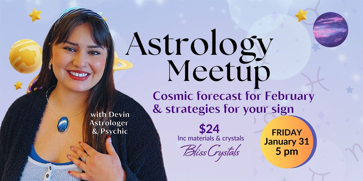 Temecula Astrology Monthly Meetup - Forecast for February 2025