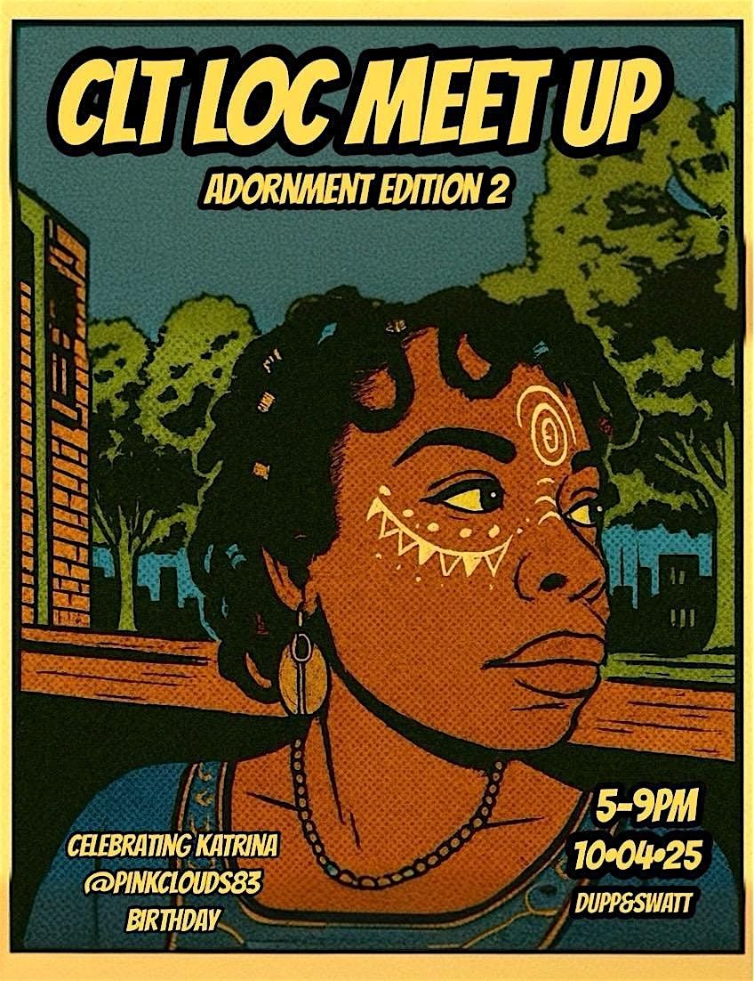 CLT Loc Meet Up Adornment Edition 2.0