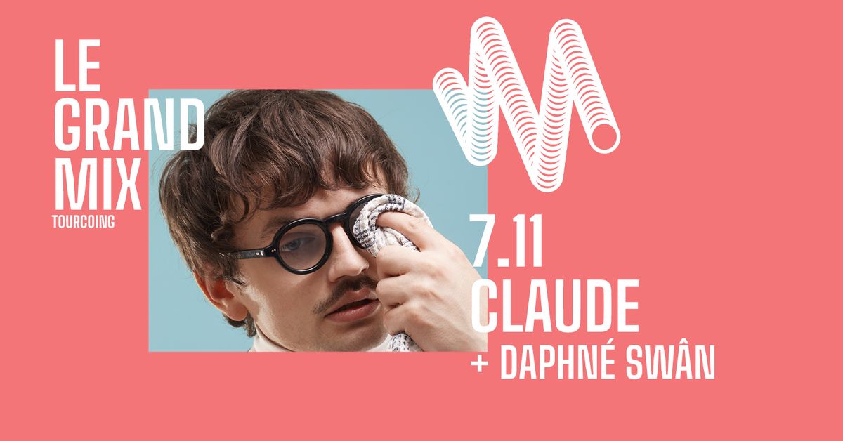 Claude + Daphn\u00e9 Sw\u00e2n \u00b7 Le Grand Mix \u00b7 Tourcoing