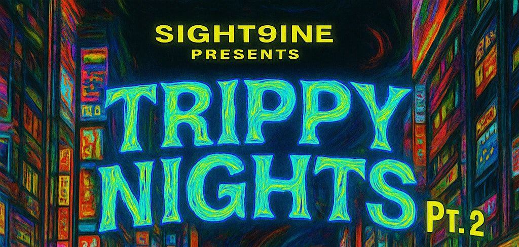 TRIPPY NIGHTS PT 2