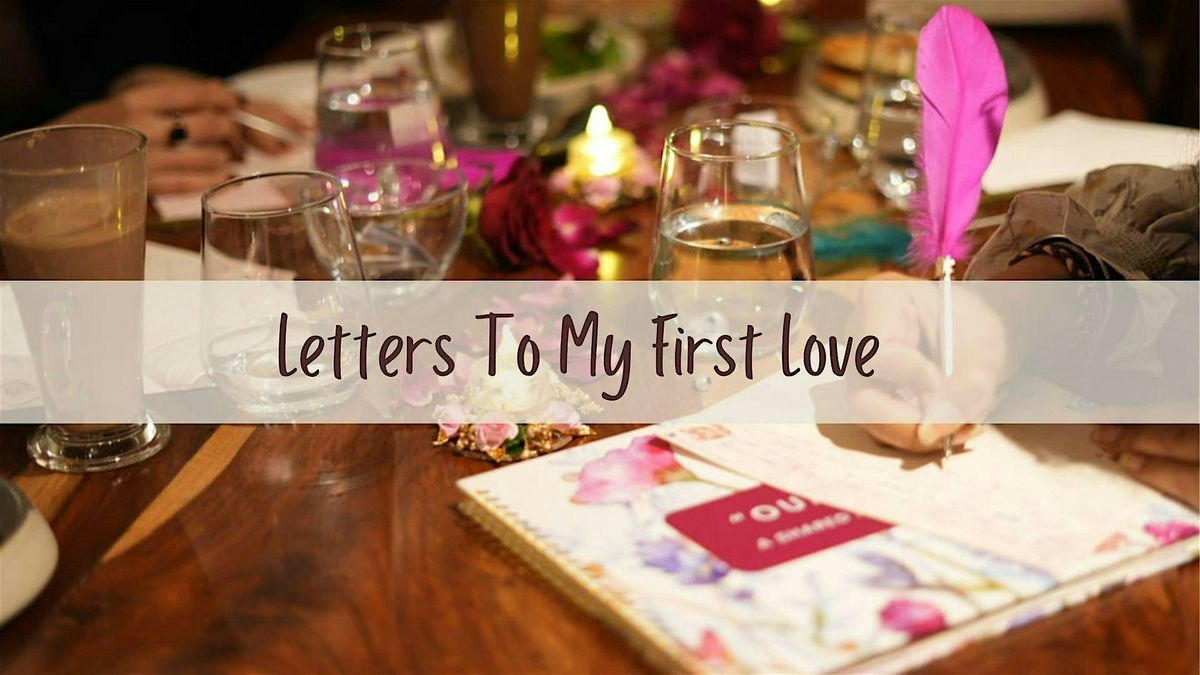 Valentine's Day Event: Letters To My First Love