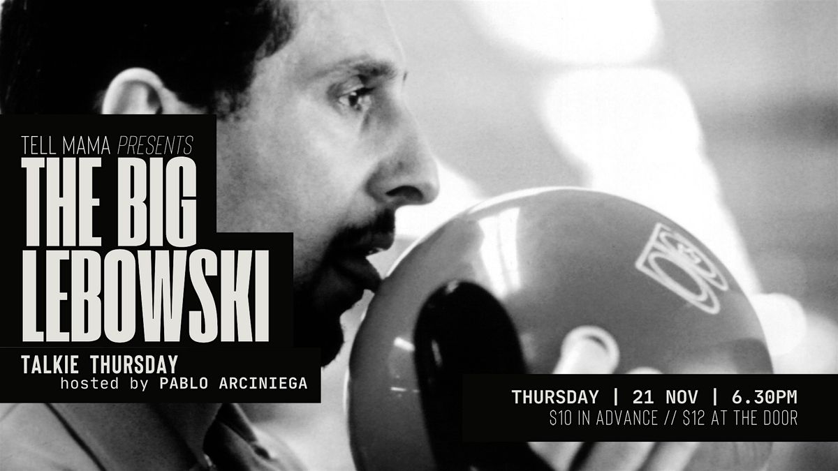 THE BIG LEBOWSKI - TALKIE THURSDAY WITH PABLO ARCINIEGA