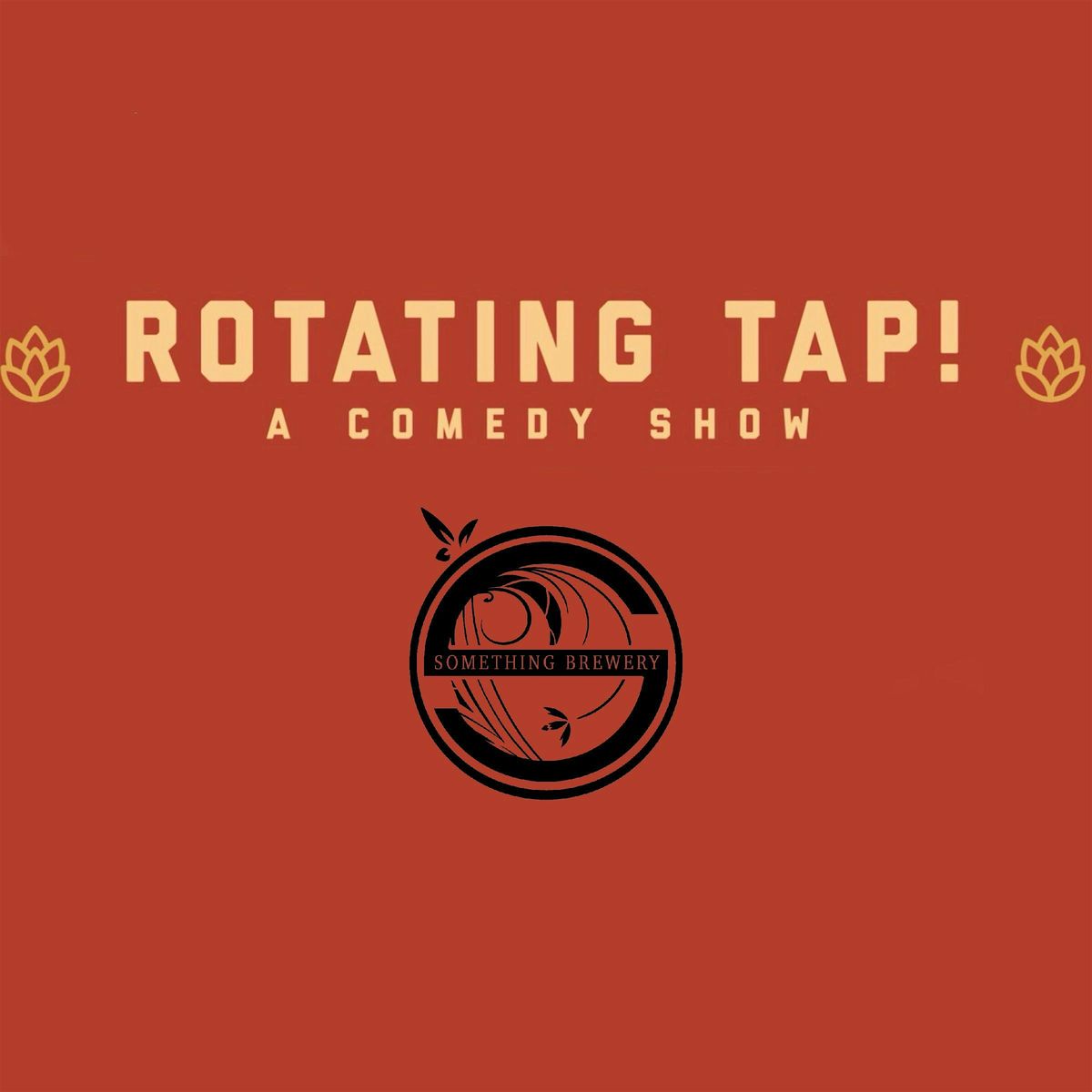 Rotating Tap Comedy @ Something Brewery