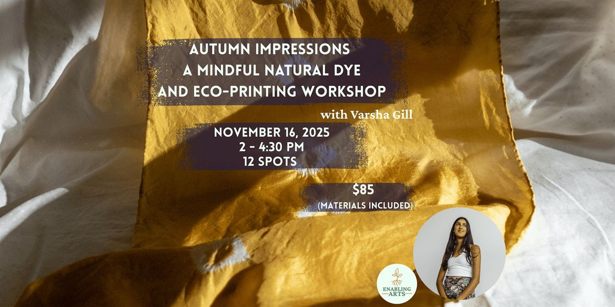 Autumn Impressions | A Mindful Natural Dye and Eco-Printing Workshop