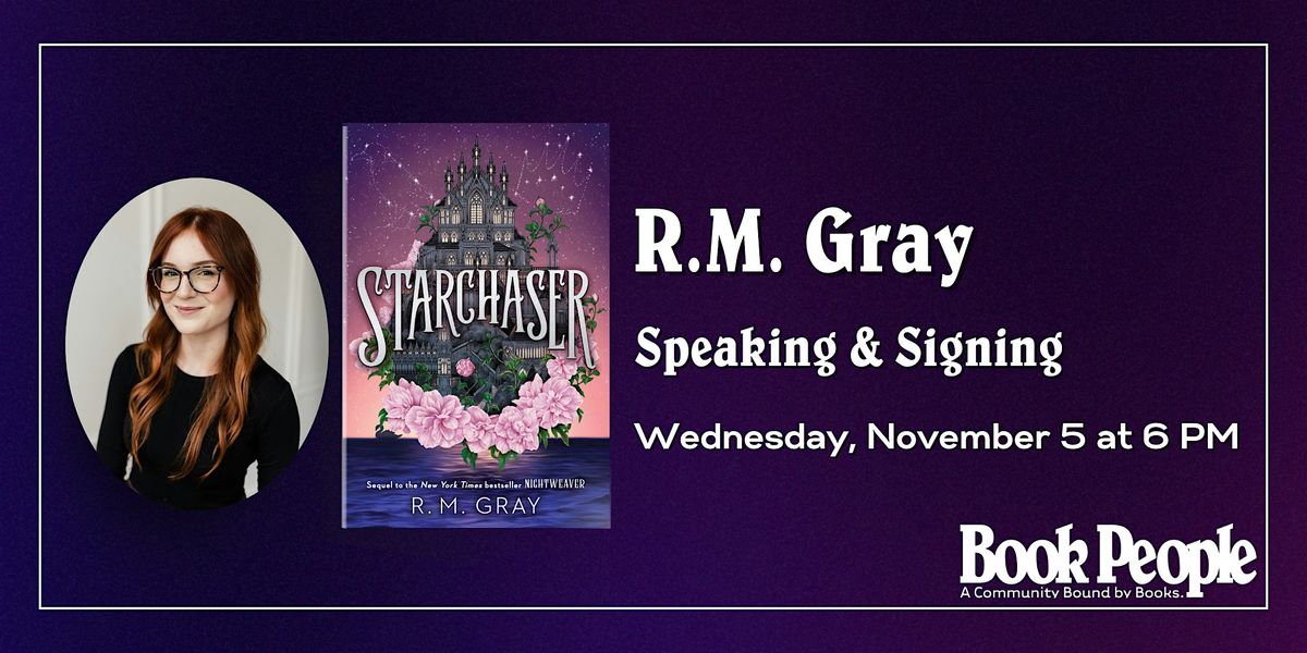 BookPeople Presents: R.M. Gray - Starchaser