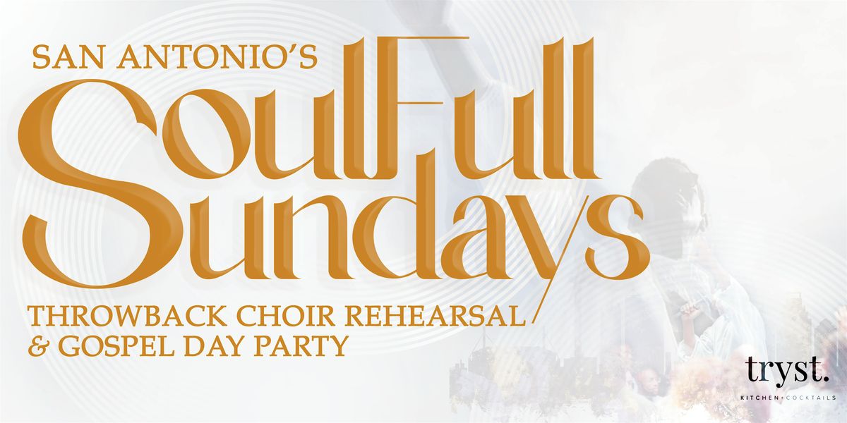 SoulFull Sundays -  Choir Rehearsal and Gospel Day Party