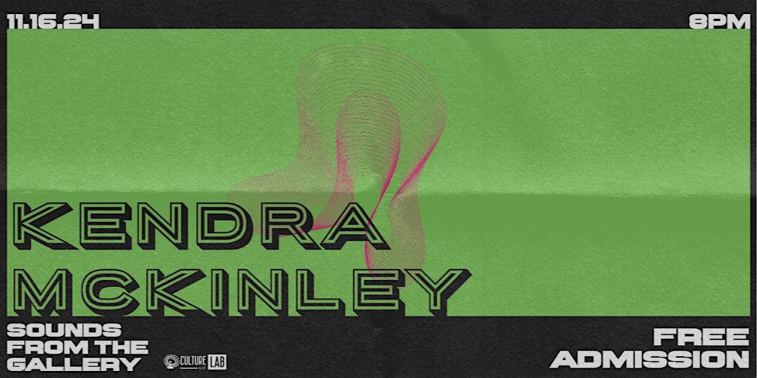 Sounds From the Gallery: Kendra McKinley