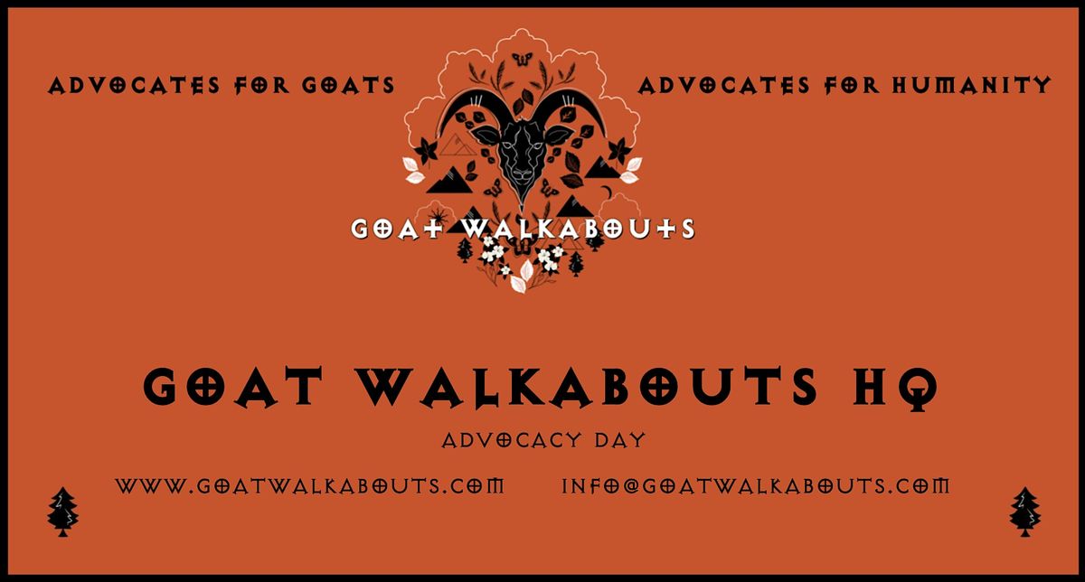 GOAT WALKABOUTS ADVOCACY MEETUP (GWHQ)