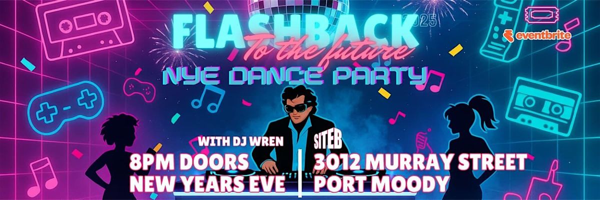 Flashback to the Future: 80\/s\/90's New Years Dance Party