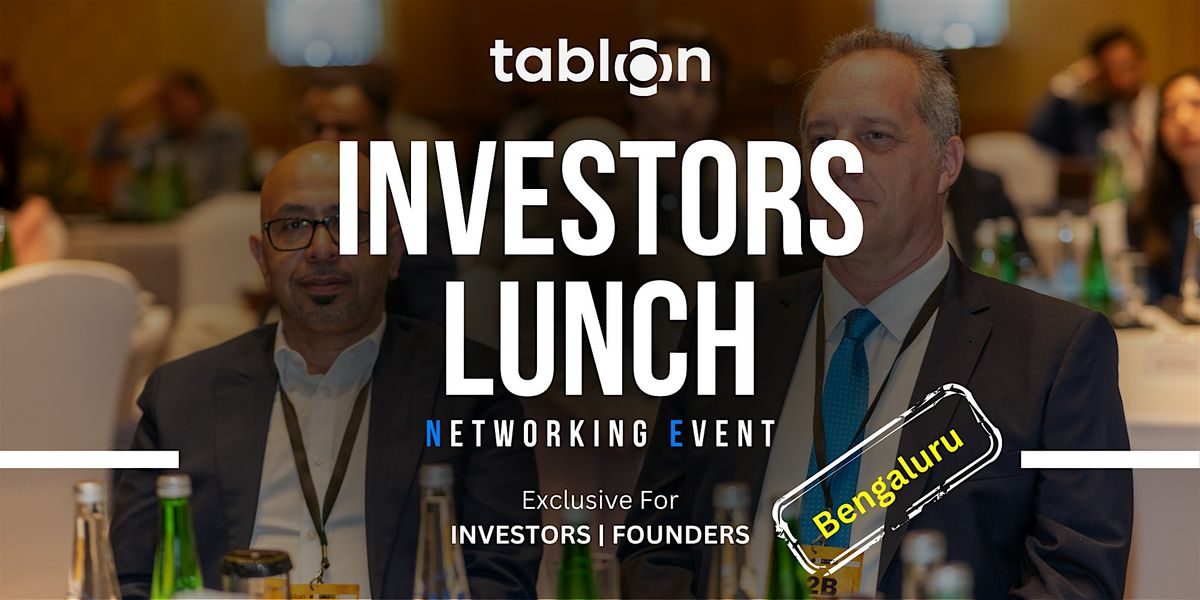 Bengaluru Investors Lunch | B2B Networking | With Investors & VCs