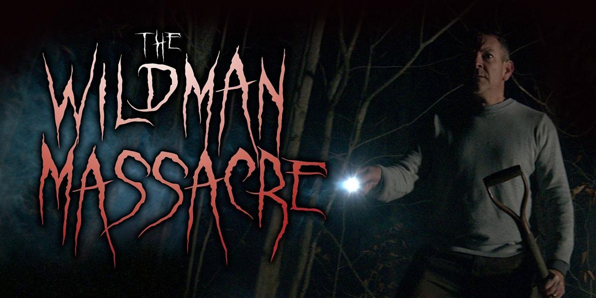 The Wildman Massacre World Premiere Screening!