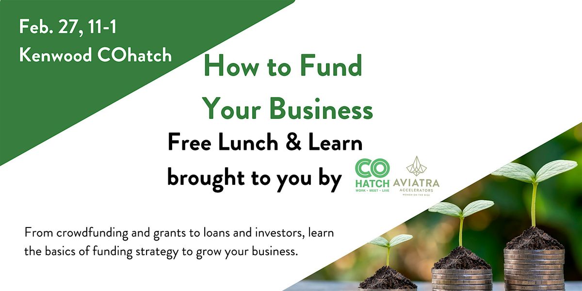 How to Fund Your Business: Free Lunch & Learn