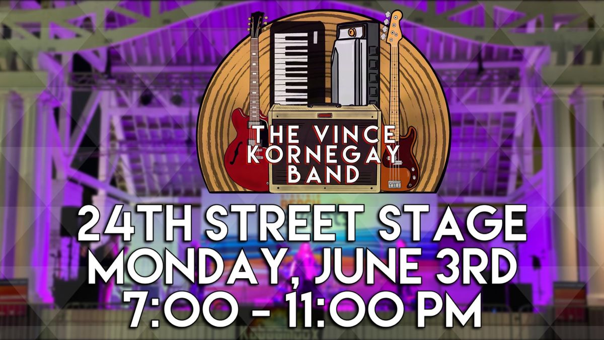 The Vince Kornegay Band LIVE @ The 24th Street Stage
