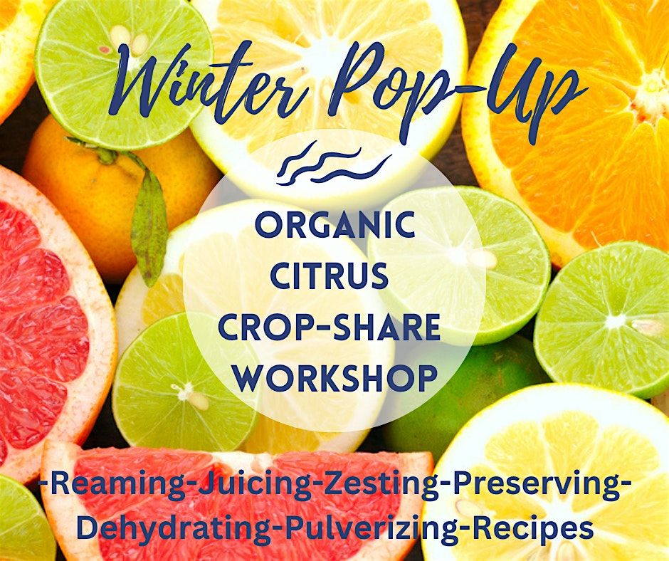 Winter Pop-up Citrus Crop-Share Workshop