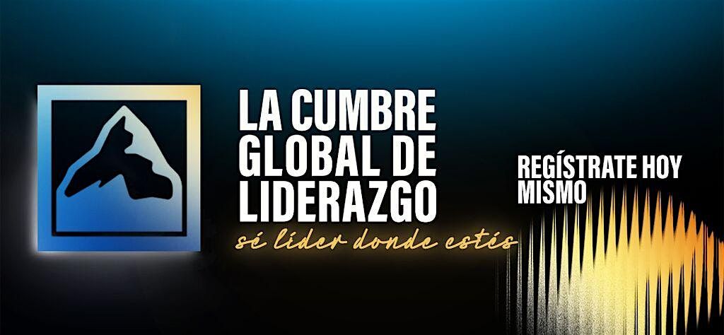 La Cumbre Global de Liderazgo Monterrey Centro