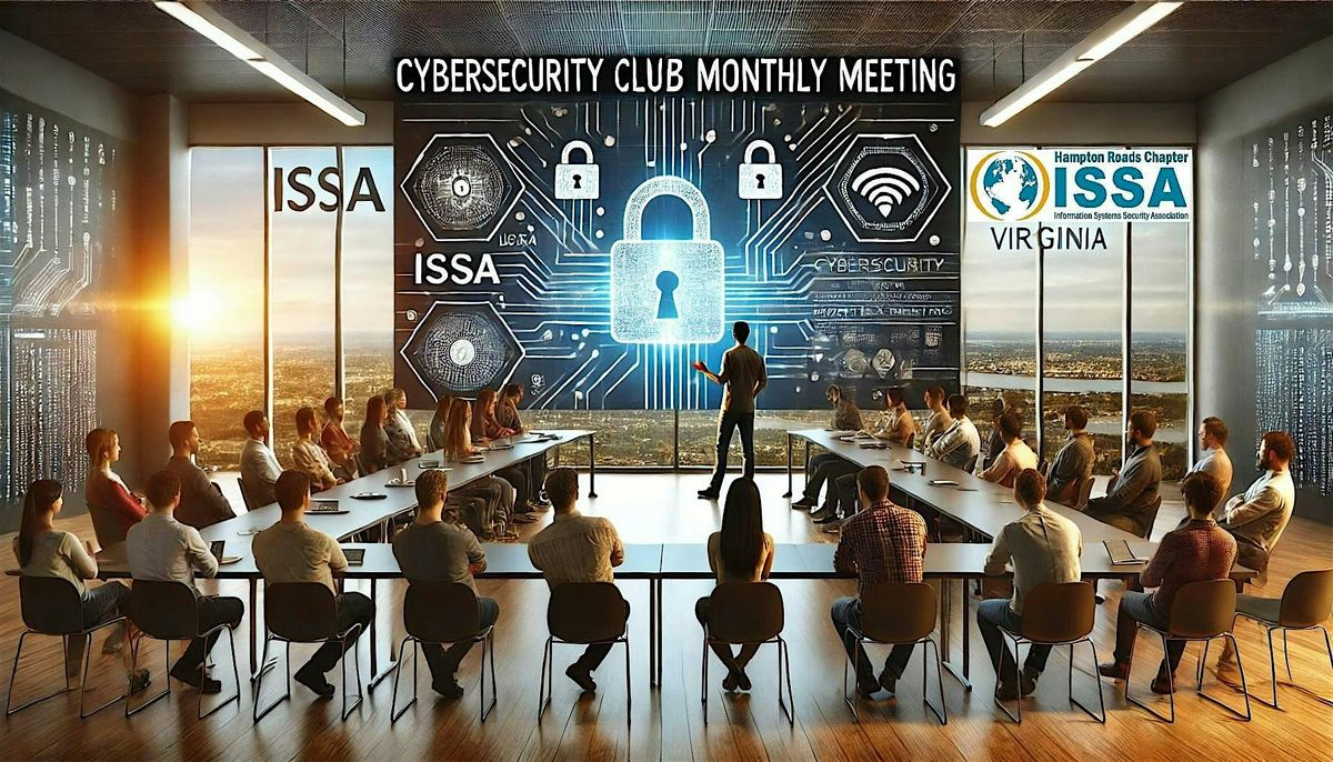 Cybersecurity: ISSA-HR Monthly Meeting - Professional Development network