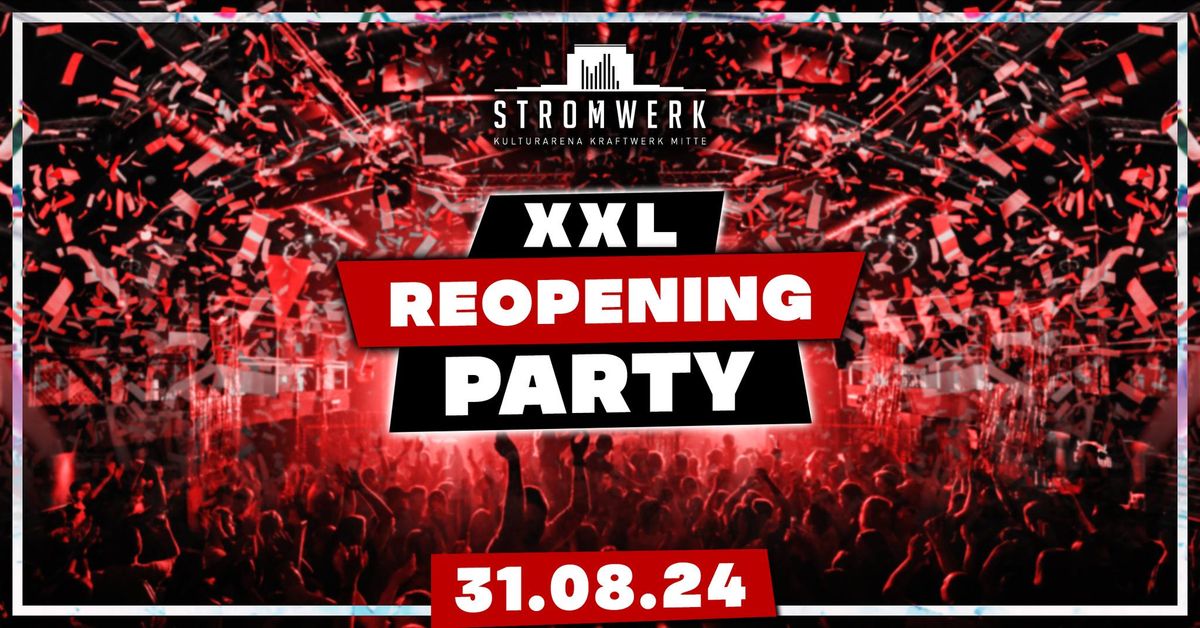 XXL RE-OPENING PARTY | Stromwerk Dresden | 31.08