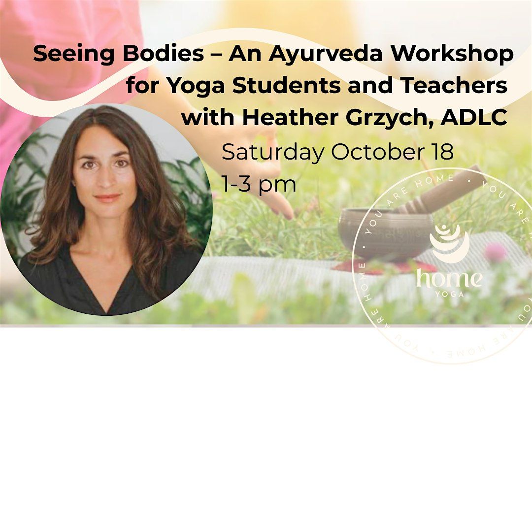 Seeing Bodies - An Ayurvedic Workshop for Yoga Students and Teachers